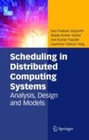 Scheduling in Distributed Computing Systems: Analysis, Design and Models - Deo Prakash Vidyarthi,Biplab Kumer Sarker,Anil Kumar Tripathi - cover