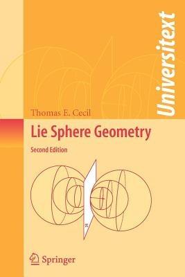 Lie Sphere Geometry: With Applications to Submanifolds - Thomas E. Cecil - cover