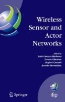 Wireless Sensor and Actor Networks: IFIP WG 6.8  First International Conference on Wireless Sensor and Actor Networks, WSAN'07, Albacete, Spain, September 24-26, 2007 - cover