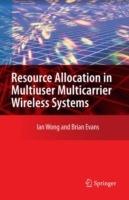 Resource Allocation in Multiuser Multicarrier Wireless Systems - Ian C. Wong,Brian Evans - cover