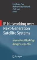 IP Networking over Next-Generation Satellite Systems: International Workshop, Budapest, July 2007 - cover