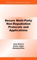 Secure Multi-Party Non-Repudiation Protocols and Applications - José A. Onieva,Jianying Zhou - cover