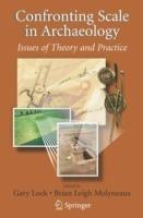 Confronting Scale in Archaeology: Issues of Theory and Practice - cover