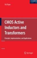CMOS Active Inductors and Transformers: Principle, Implementation, and Applications - Fei Yuan - cover