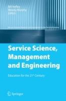 Service Science, Management and Engineering: Education for the 21st Century