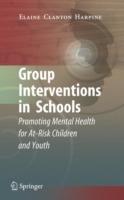 Group Interventions in Schools: Promoting Mental Health for At-Risk Children and Youth - Elaine Clanton Harpine - cover