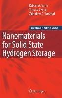 Nanomaterials for Solid State Hydrogen Storage - Robert A. Varin,Tomasz Czujko,Zbigniew S. Wronski - cover