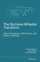 The Burrows-Wheeler Transform:: Data Compression, Suffix Arrays, and Pattern Matching - Donald Adjeroh,Timothy Bell,Amar Mukherjee - cover