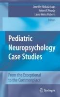 Pediatric Neuropsychology Case Studies: From the Exceptional to the Commonplace