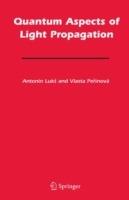 Quantum Aspects of Light Propagation - Antonín Lukš,Vlasta Perinová - cover
