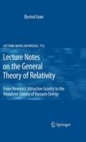 Lecture Notes on the General Theory of Relativity: From Newton’s Attractive Gravity to the Repulsive Gravity of Vacuum Energy - Øyvind Grøn - cover