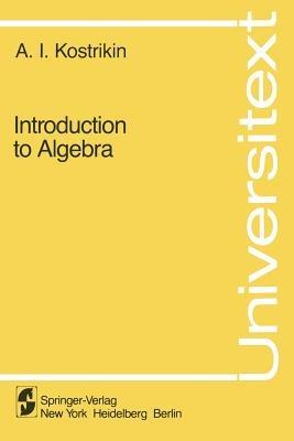 Introduction to Algebra - A.I. Kostrikin - cover