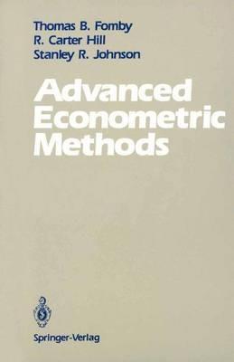 Advanced Econometric Methods - Thomas B Fomby,R Carter Hill,Stanley R Johnson - cover