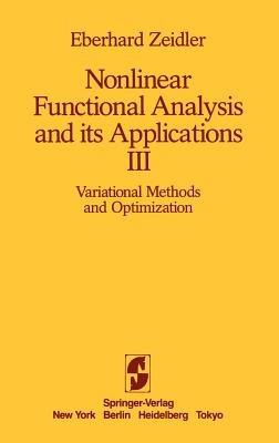 Nonlinear Functional Analysis and its Applications: III: Variational Methods and Optimization - E. Zeidler - cover