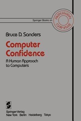 Computer Confidence: A Human Approach to Computers - Bruce D. Sanders - cover