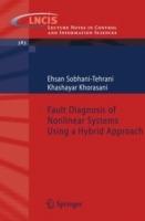 Fault Diagnosis of Nonlinear Systems Using a Hybrid Approach - Ehsan Sobhani-Tehrani,Khashayar Khorasani - cover