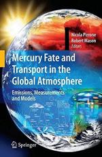Mercury Fate and Transport in the Global Atmosphere: Emissions, Measurements and Models