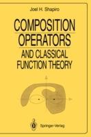 Composition Operators: and Classical Function Theory - Joel H. Shapiro - cover