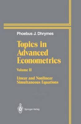Topics In Advanced Econometrics: Volume II Linear and Nonlinear Simultaneous Equations - Phoebus J. Dhrymes - cover