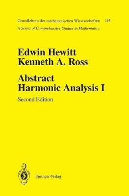 Abstract Harmonic Analysis: Volume I: Structure of Topological Groups Integration Theory Group Representations - Edwin Hewitt,Kenneth A. Ross - cover