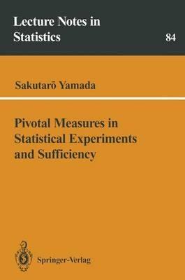 Pivotal Measures in Statistical Experiments and Sufficiency - Sakutaro Yamada - cover