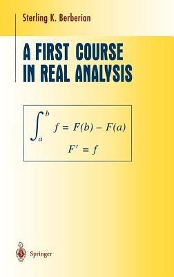 A First Course in Real Analysis - Sterling K. Berberian - cover