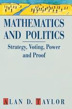 Mathematics and Politics: Strategy, Voting, Power and Proof