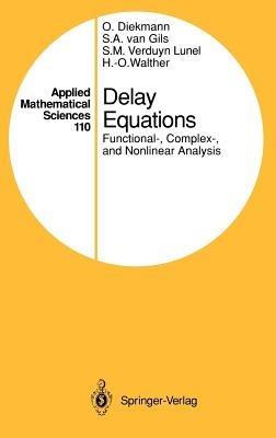 Delay Equations: Functional-, Complex-, and Nonlinear Analysis - Odo Diekmann,Stephan A.van Gils,Sjoerd M.V. Lunel - cover