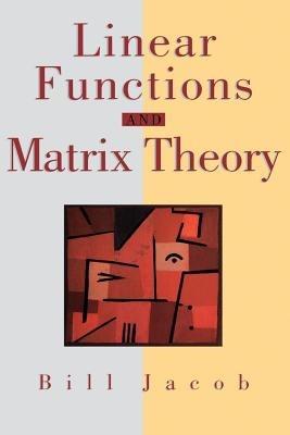 Linear Functions and Matrix Theory - Bill Jacob - cover
