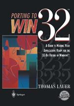Porting to Win32™: A Guide to Making Your Applications Ready for the 32-Bit Future of Windows™