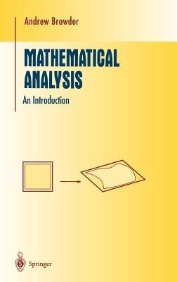 Mathematical Analysis: An Introduction - Andrew Browder - cover