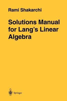 Solutions Manual for Lang’s Linear Algebra - Rami Shakarchi - cover