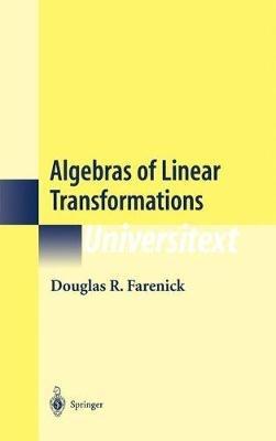 Algebras of Linear Transformations - Douglas R. Farenick - cover
