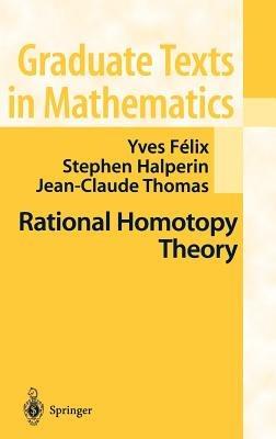 Rational Homotopy Theory - Yves Felix,Stephen Halperin,J.-C. Thomas - cover