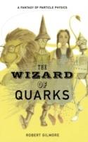 The Wizard of Quarks: A Fantasy of Particle Physics - Robert Gilmore - cover