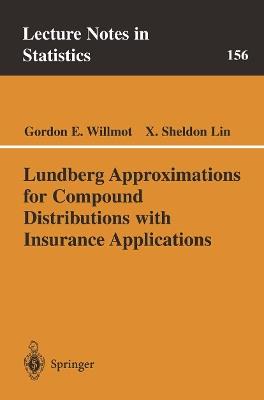 Lundberg Approximations for Compound Distributions with Insurance Applications - Gordon E. Willmot,X. Sheldon Lin - cover
