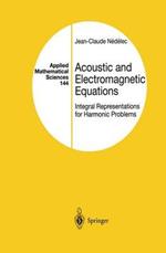 Acoustic and Electromagnetic Equations: Integral Representations for Harmonic Problems