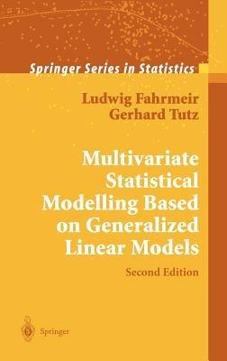Multivariate Statistical Modelling Based on Generalized Linear Models - Ludwig Fahrmeir,Gerhard Tutz - cover