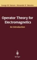 Operator Theory for Electromagnetics: An Introduction - George W. Hanson,Alexander B. Yakovlev - cover