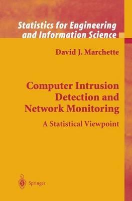 Computer Intrusion Detection and Network Monitoring: A Statistical Viewpoint - David J. Marchette - cover