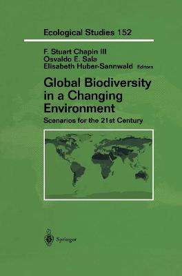 Global Biodiversity in a Changing Environment: Scenarios for the 21st Century - cover