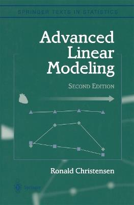 Advanced Linear Modeling: Multivariate, Time Series, and Spatial Data; Nonparametric Regression and Response Surface Maximization - Ronald Christensen - cover