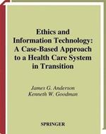 Ethics and Information Technology: A Case-Based Approach to a Health Care System in Transition