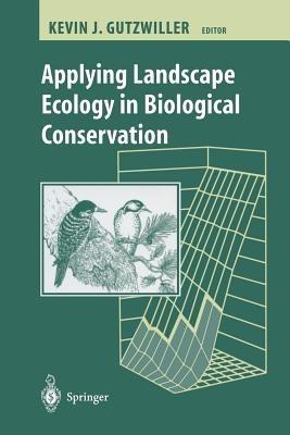 Applying Landscape Ecology in Biological Conservation - cover