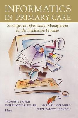 Informatics in Primary Care: Strategies in Information Management for the Healthcare Provider - cover