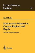 Multivariate Dispersion, Central Regions, and Depth: The Lift Zonoid Approach