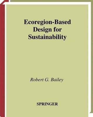 Ecoregion-Based Design for Sustainability - Robert G. Bailey - cover