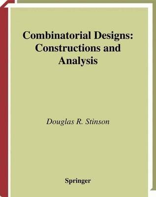 Combinatorial Designs: Constructions and Analysis - Douglas Stinson - cover