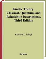 Kinetic Theory: Classical, Quantum, and Relativistic Descriptions