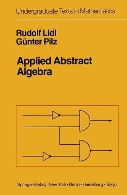 Applied Abstract Algebra - Rudolf Lidl,Günter Pilz - cover